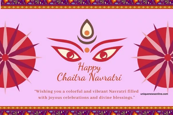 "Wishing you a vibrant Chaitra Navratri filled with joy, dance, music, and prayer. May Goddess Durga shower her choicest blessings on you."