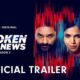 The Broken News Season 2 Release Date, Cast, Storyline, and Where To Watch - OTT Platform?