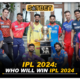 IPL 2024: Who Will Win IPL 2024