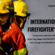 International Firefighters' Day 2024 Theme, Quotes, Images, Wishes, Messages, Greetings, Sayings, Cliparts and Instagram Captions