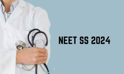 Report: NEET SS 2024 May Not Be Conducted This Year Due to the Admission Delay of the 2021 Batch 