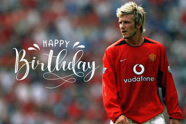 David Beckham Birthday Messages